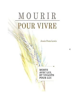 MOURIR POUR VIVRE de Jessie Penn-Lewis